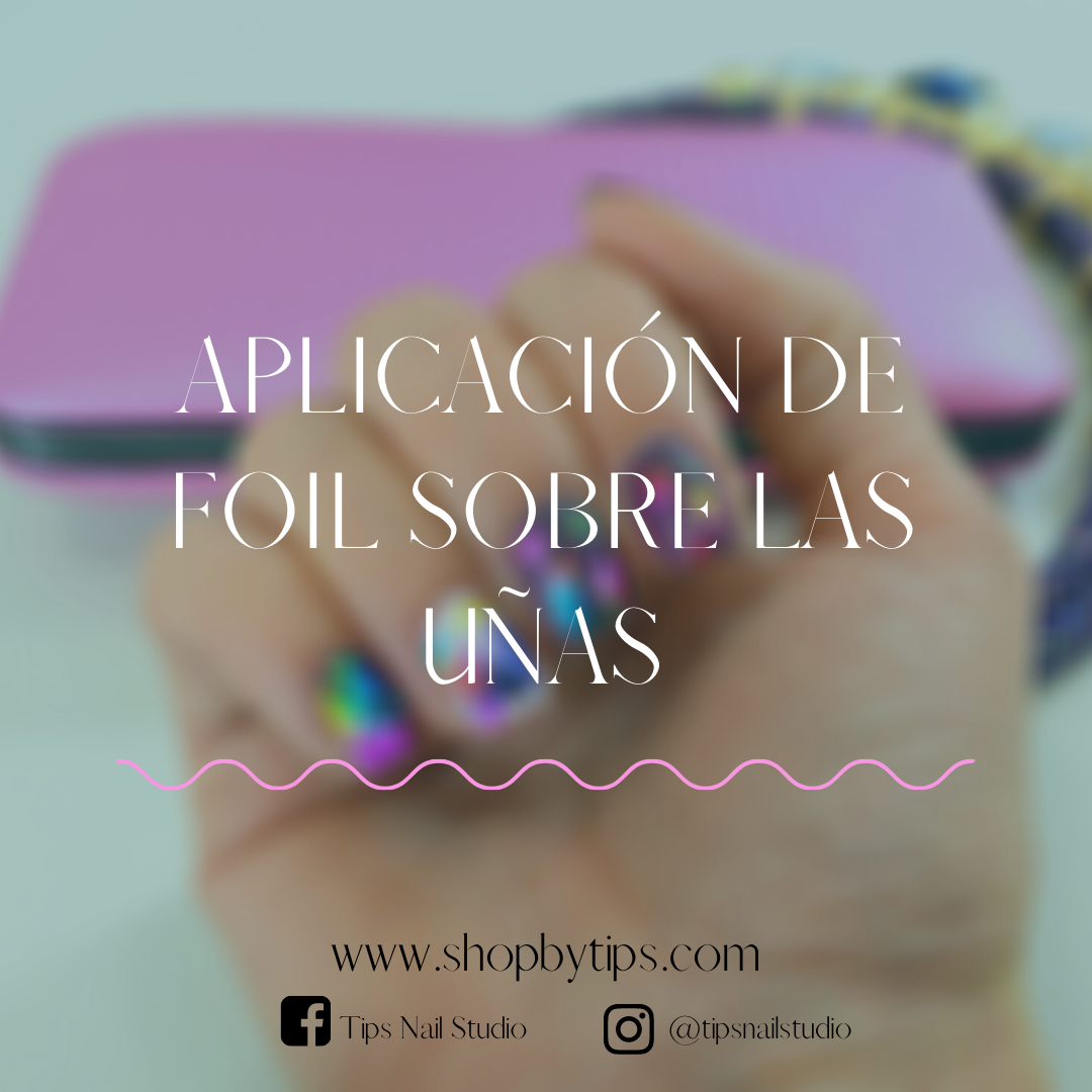 Aplicación de Foil sobre la uña
